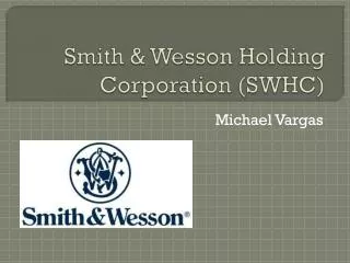 Smith &amp; Wesson Holding Corporation (SWHC)