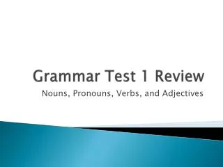 Grammar Test 1 Review