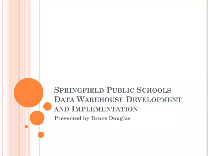 springfield public schools data warehouse development and implementation