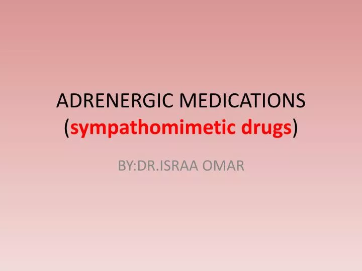 adrenergic medications sympathomimetic drugs