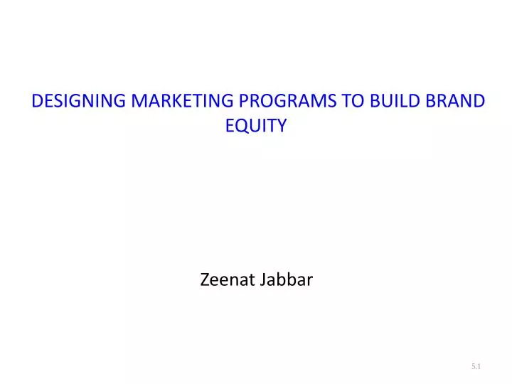 designing marketing programs to build brand equity