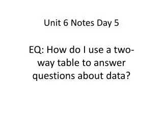 Unit 6 Notes Day 5