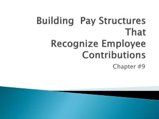 Building Pay Structures That Recognize Employee Contributions