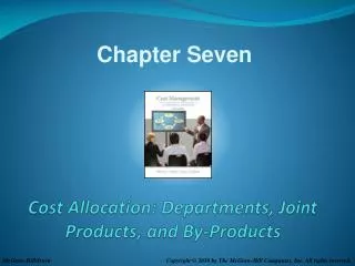 Cost Allocation: Departments, Joint Products, and By-Products