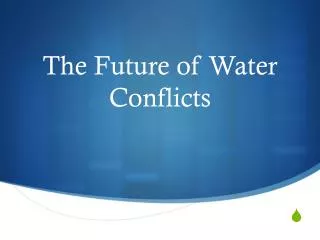 The Future of Water Conflicts