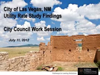 City of Las Vegas, NM Utility Rate Study Findings City Council Work Session