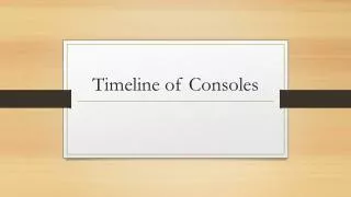 Timeline of Consoles