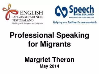 Professional Speaking for Migrants Margriet Theron May 2014