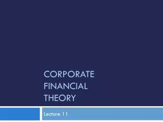 Corporate Financial Theory