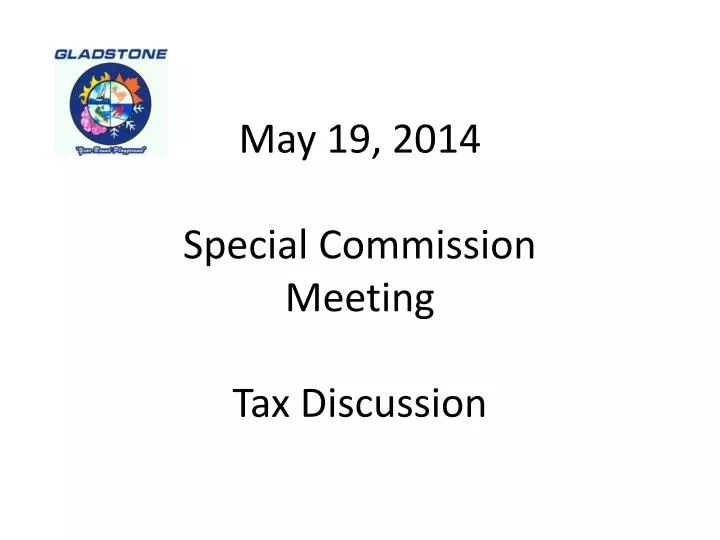 may 19 2014 special commission meeting tax discussion