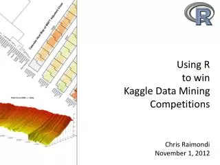 Using R to win Kaggle Data Mining Competitions