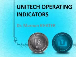 UNITECH OPERATING INDICATORS