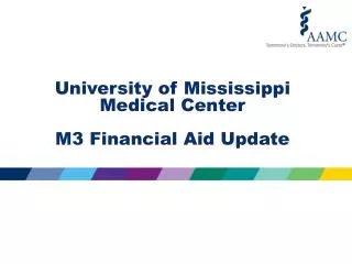 University of Mississippi Medical Center M3 Financial Aid Update
