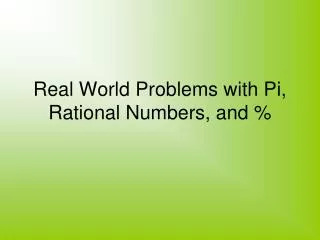 Real World Problems with Pi, Rational Numbers, and %