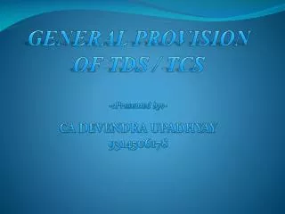 GENERAL PROVISION OF TDS / TCS