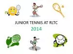 JUNIOR TENNIS AT RLTC - slide 1