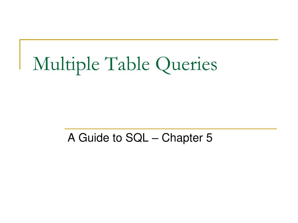 PPT - Multiple Table Queries PowerPoint Presentation, free download ...