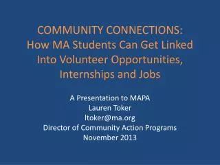 COMMUNITY CONNECTIONS: How MA Students Can Get Linked Into Volunteer Opportunities, Internships and Jobs