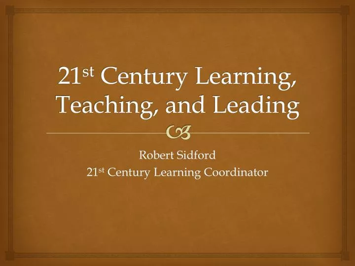 21 st century learning teaching and leading
