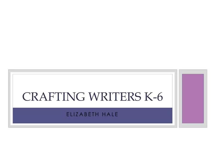 crafting writers k 6