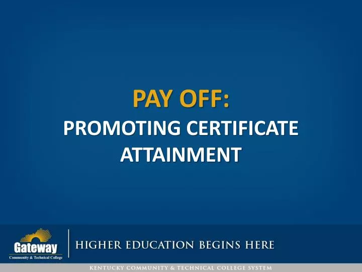 pay off promoting certificate attainment