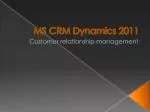 MS CRM Dynamics 2011 - slide 1