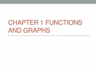 Chapter 1 Functions and Graphs