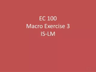 EC 100 Macro Exercise 3 IS-LM