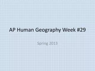 AP Human Geography Week #29