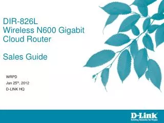DIR-826L Wireless N600 Gigabit Cloud Router Sales Guide
