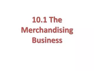 10.1 The Merchandising Business