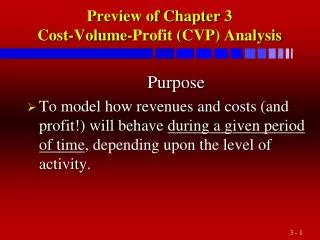 Preview of Chapter 3 Cost-Volume-Profit ( CVP ) Analysis