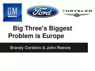 Big Three's Biggest Problem is Europe