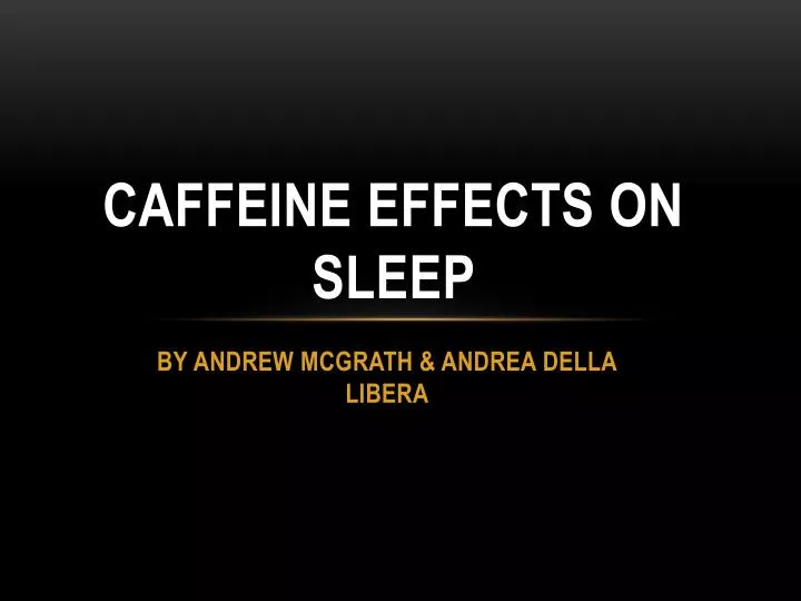 caffeine effects on sleep