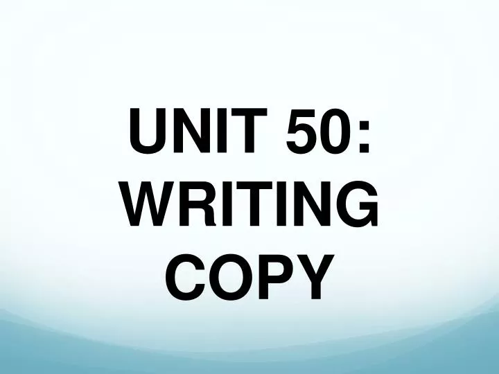 unit 50 writing copy