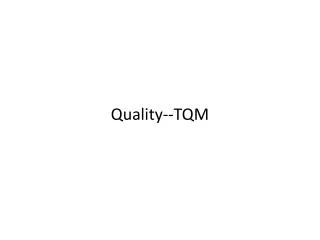 Quality--TQM