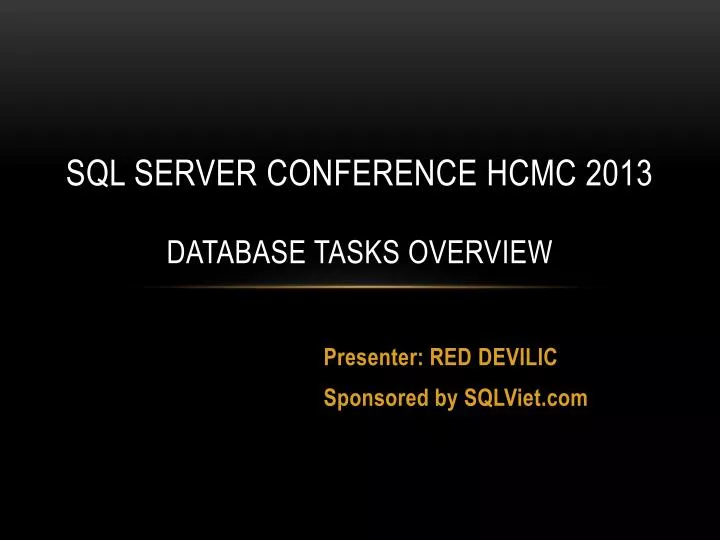 sql server conference hcmc 2013 database tasks overview