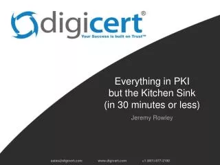 Everything in PKI but the Kitchen Sink (in 30 minutes or less)