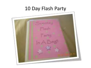 10 Day Flash Party