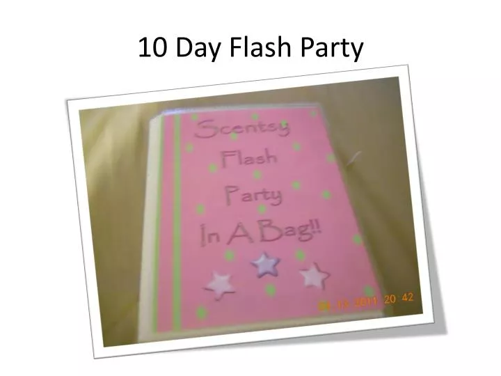 10 day flash party