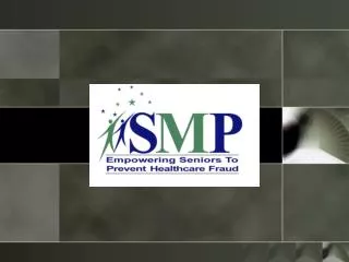 SMP Program: Empowering Seniors to Prevent Health Care Fraud