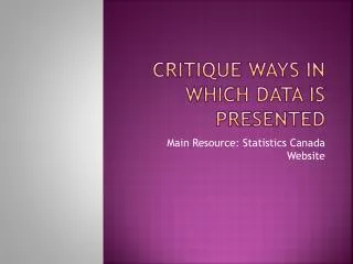 Critique Ways in Which Data is Presented