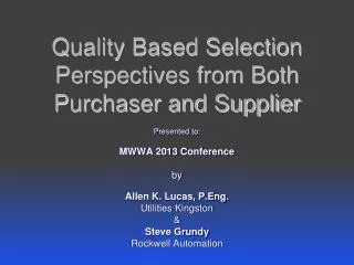 Quality Based Selection Perspectives from Both Purchaser and Supplier