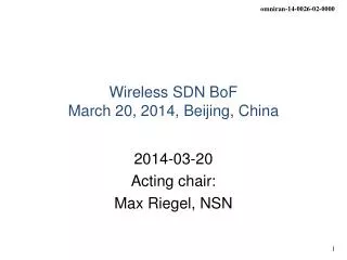 Wireless SDN BoF March 20, 2014, Beijing, China
