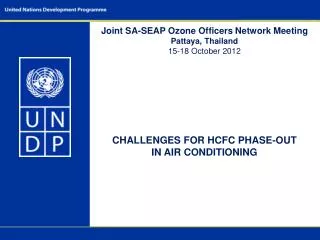 Joint SA-SEAP Ozone Officers Network Meeting Pattaya, Thailand 15-18 October 2012 CHALLENGES FOR HCFC PHASE-OUT IN AIR