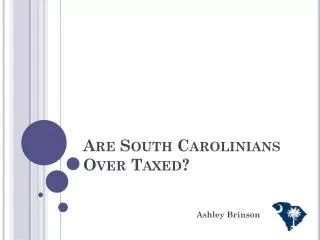 Are South Carolinians Over Taxed?