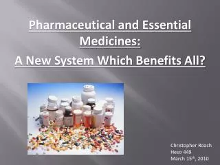 Pharmaceutical and Essential Medicines: A New System Which Benefits All?