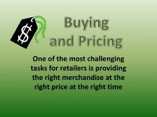 One of the most challenging tasks for retailers is providing the right merchandise at the right price at the right time