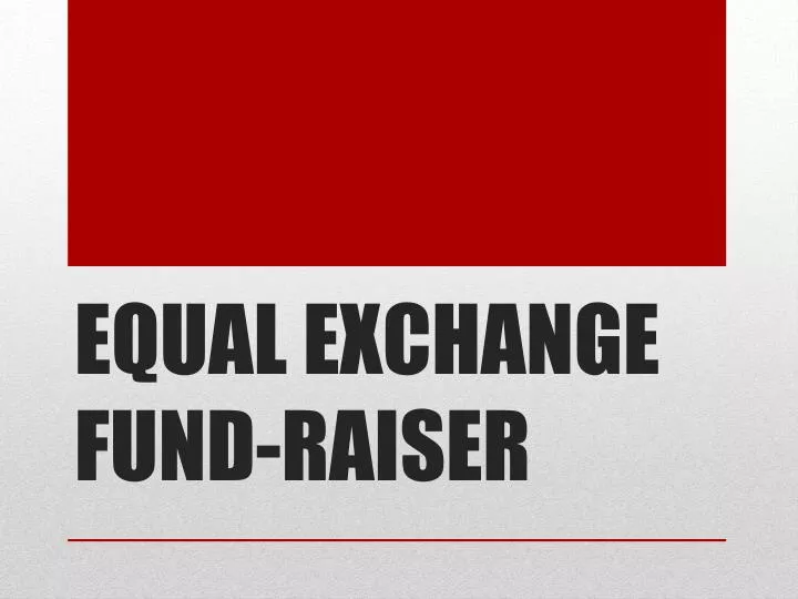 equal exchange fund raiser