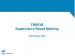 TRIPOD Supervisory Board Meeting Agenda - February 19, 2014 - slide 1